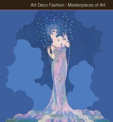 Cover for Gordon Kerr · Art Deco Fashion Masterpieces of Art - Masterpieces of Art (Hardcover Book) [New edition] (2014)