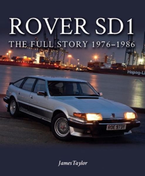 Cover for James Taylor · Rover SD1: The Full Story 1976-1986 (Innbunden bok) (2016)