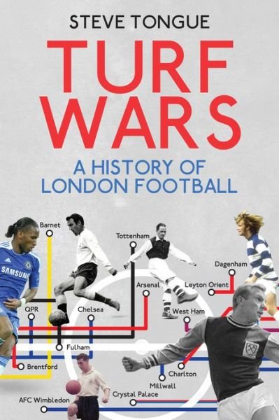 Cover for Steve Tongue · Turf Wars: A History of London Football - Turf Wars (Pocketbok) (2016)