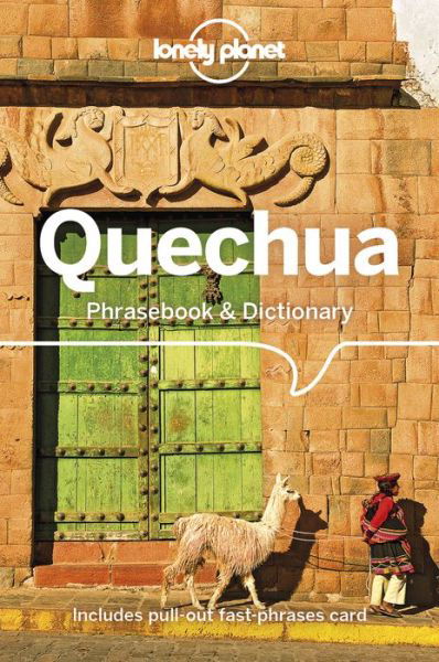 Lonely Planet Quechua Phrasebook & Dictionary - Phrasebook - Lonely Planet - Libros - Lonely Planet Global Limited - 9781786570918 - 11 de octubre de 2019