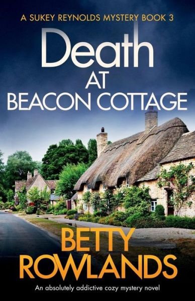 Cover for Betty Rowlands · Death at Beacon Cottage: An absolutely addictive cozy mystery novel - Sukey Reynolds Mystery (Pocketbok) (2019)