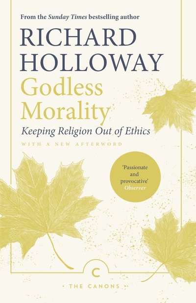 Cover for Richard Holloway · Godless Morality: Keeping Religion Out of Ethics - Canons (Paperback Bog) [Main - Canons edition] (2019)