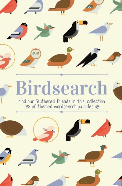 Cover for Eric Saunders · Birdsearch Wordsearch Puzzles: Find our feathered friends in this collection of themed wordsearch puzzles - Animal Lover's Wordsearch (Taschenbuch) (2019)