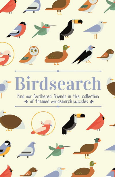 Cover for Eric Saunders · Birdsearch Wordsearch Puzzles: Find our feathered friends in this collection of themed wordsearch puzzles - Animal Lover's Wordsearch (Pocketbok) (2019)