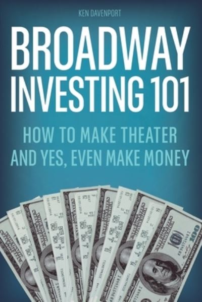 Cover for Ken Davenport · Broadway Investing 101 (Paperback Book) (2019)
