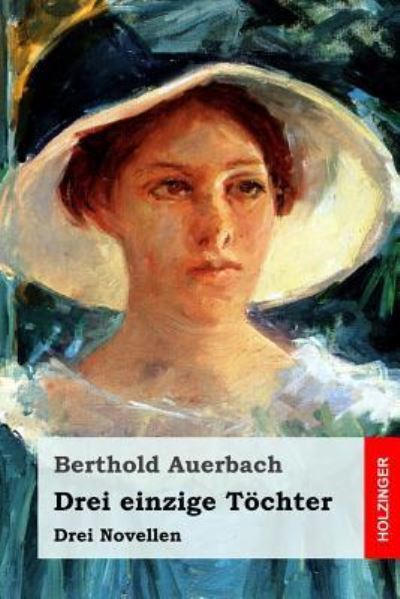 Cover for Berthold Auerbach · Drei Einzige T chter (Paperback Book) (2019)