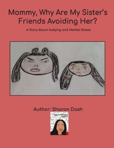 Cover for Sharon Dash · Mommy, Why Are My Sister's Friends Avoiding Her? (Paperback Book) (2019)