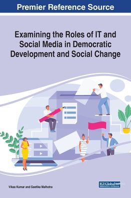 Cover for Examining the Roles of IT And Social Media in Democratic Development and Social Change (Innbunden bok) (2019)