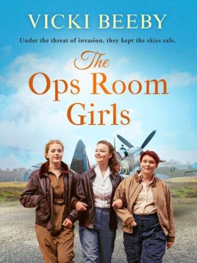 Cover for Vicki Beeby · The Ops Room Girls: An uplifting and romantic WW2 saga - The Women's Auxiliary Air Force (Paperback Book) (2020)