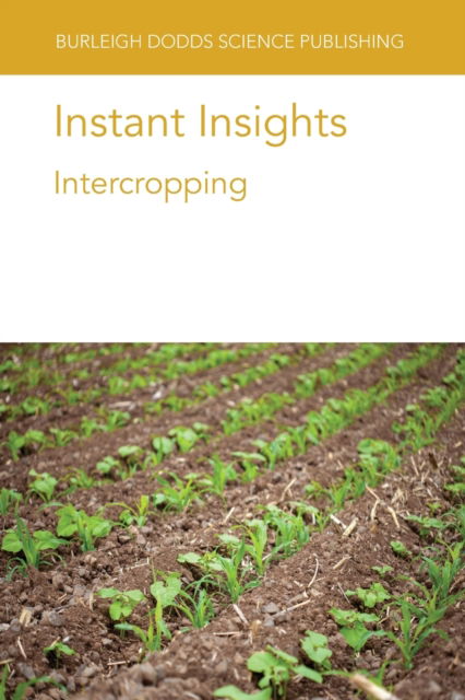 Cover for Bedoussac, Dr Laurent (INRA) · Instant Insights: Intercropping - Burleigh Dodds Science: Instant Insights (Paperback Book) (2023)