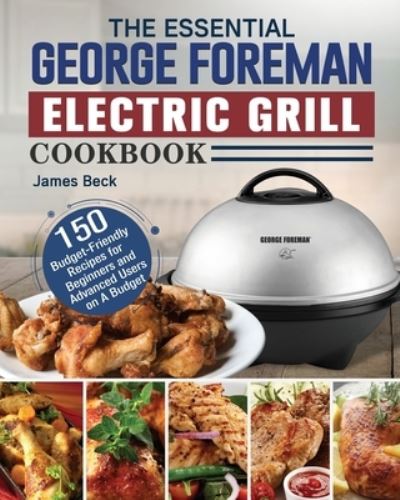 Cover for James Beck · The Essential George Foreman Electric Grill Cookbook (Paperback Book) (2020)