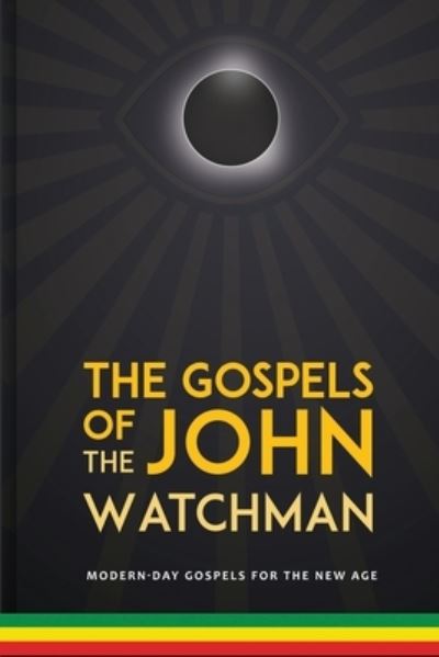 Cover for John Booker · The Gospels of John The Watchman: Modern-Day Gospels For The New Age - The Gospels of John The Watchman (Paperback Book) (2020)