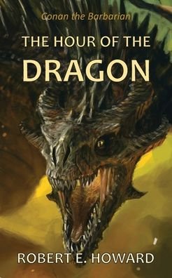 The Hour of the Dragon - Robert E Howard - Bøger - Wyldblood Press - 9781838152918 - 13. november 2020