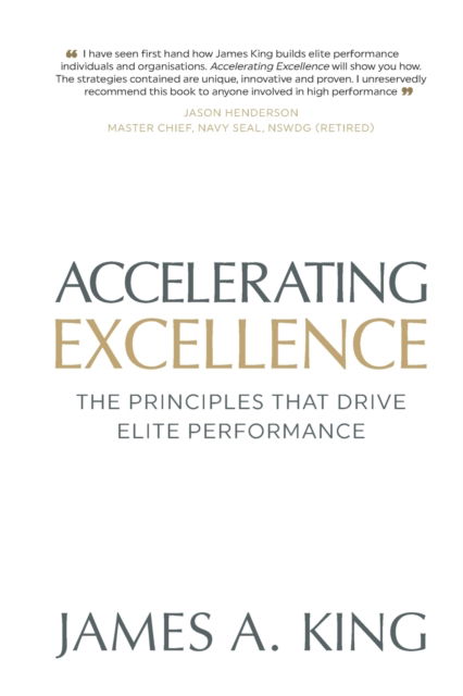 Cover for James A King · Accelerating Excellence: The Principles that Drive Elite Performance (Paperback Book) (2021)