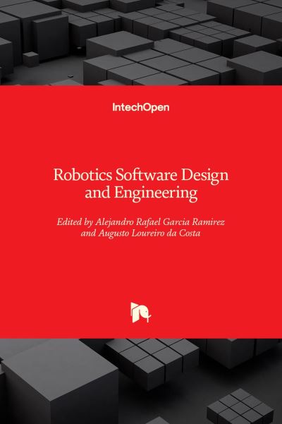 Cover for Alejandro Rafael Garcia Ramirez · Robotics Software Design and Engineering (Hardcover Book) (2021)