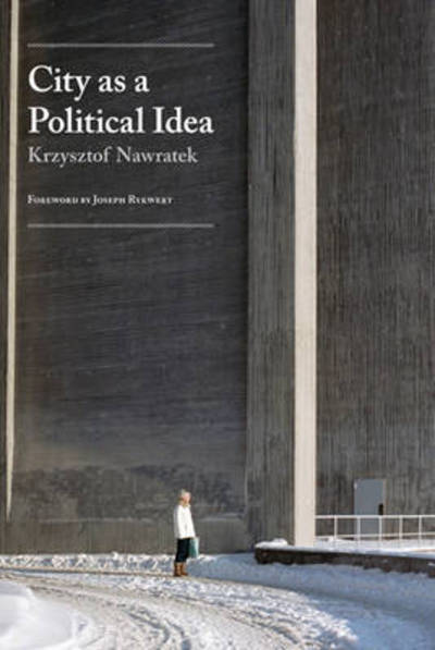 Cover for Krzysztof Nawratek · City as a Political Idea (Paperback Book) (2011)