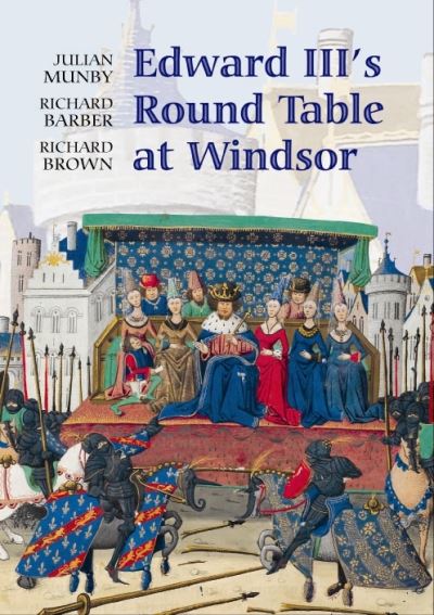 Edward III's Round Table at Windsor - Julian Munby - Książki - Boydell & Brewer Ltd - 9781843833918 - 21 lutego 2008