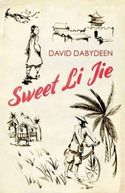 Sweet Li Jie - David Dabydeen - Kirjat - Peepal Tree Press Ltd - 9781845235918 - torstai 10. lokakuuta 2024