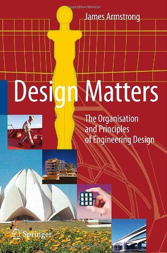 Cover for James Armstrong · Design Matters: The Organisation and Principles of Engineering Design (Inbunden Bok) [2008 edition] (2007)