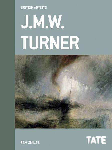 Cover for Sam Smiles · Tate British Artists: J.M.W. Turner (Hardcover Book) (2014)