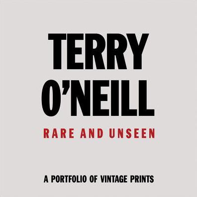 Cover for Terry O'Neill · Terry O'Neill: Rare &amp; Unseen (Inbunden Bok) (2018)