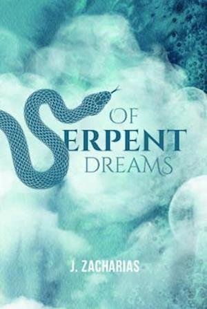 Cover for J Zacharias · Of Serpent Dreams (Pocketbok) (2022)