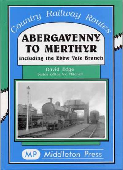 Cover for David Edge · Abergavenny to Merthyr - Country Railway Routes (Inbunden Bok) (2002)