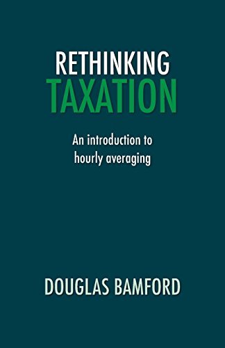 Cover for Douglas Bamford · Rethinking Taxation - an Introduction to Hourly Averaging (Paperback Book) (2014)