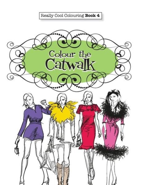 Cover for Elizabeth James · Really COOL Colouring Book 4: Colour The Catwalk (Paperback Bog) (2015)