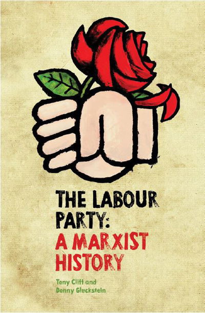 Cover for Tony Cliff · The Labour Party: A Marxist History (Paperback Book) (2019)