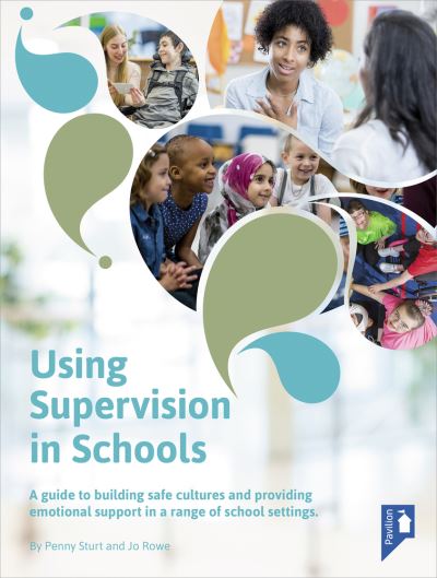 Cover for Penny Sturt · Using Supervision in Schools: A Guide to Building Safe Cultures and Providing Emotional Support in a Range of School Settings (Paperback Book) (2018)