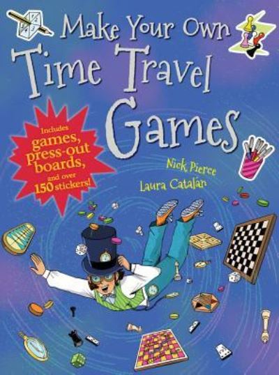 Cover for Nick Pierce · Make Your Own Time Travel Games (Paperback Book) (2017)