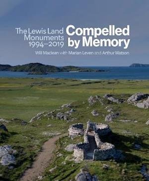 Cover for Marian Leven · Compelled by Memory: The Lewis Land Monuments 1994-2018 (Paperback Book) (2022)