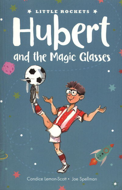 Hubert and the Magic Glasses - Little Rockets - Candice Lemon-Scott - Kirjat - New Frontier Publishing - 9781912076918 - torstai 19. huhtikuuta 2018