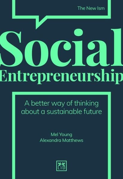 Cover for Mel Young · Social Entrepreneurship: A better way of thinking about a sustainable future - The New Ism (Inbunden Bok) (2020)