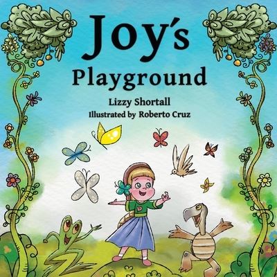 Joy's Playground - Lizzy Shortall - Books - Cranthorpe Millner Publishers - 9781912964918 - October 26, 2021