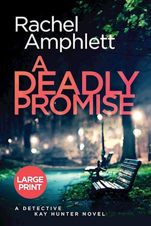 Cover for Rachel Amphlett · A Deadly Promise: A Detective Kay Hunter crime thriller (large print) - Detective Kay Hunter (Taschenbuch) [Large type / large print edition] (2024)