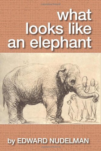 Cover for Edward Nudelman · What Looks Like an Elephant (Small Press Distribution (All Titles)) (Paperback Book) (2011)