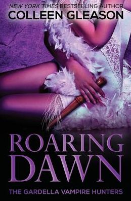 Cover for Colleen Gleason · Roaring Dawn: Macey book 3 - Gardella Vampire Hunters (Pocketbok) (2016)