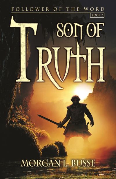 Cover for Morgan L. Busse · Son of Truth - Follower of the Word (Paperback Book) (2013)