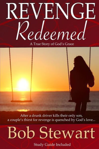 Cover for Bob Stewart · Revenge Redeemed: a True Story of God's Grace: Includes Study Guide (Pocketbok) (2015)