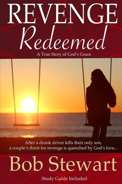 Cover for Bob Stewart · Revenge Redeemed: a True Story of God's Grace: Includes Study Guide (Taschenbuch) (2015)