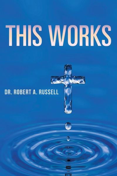 Cover for Robert A Russell · This Works (Taschenbuch) (2022)