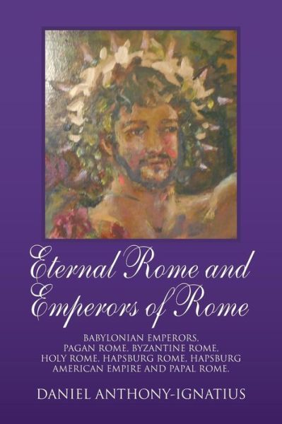 Cover for Daniel Anthony-Ignatius · Eternal Rome and Emperors of Rome (Paperback Book) (2019)