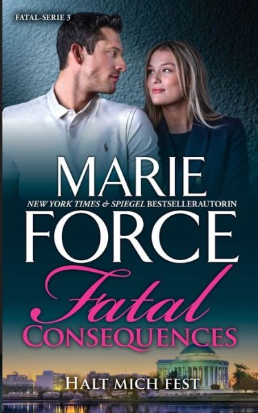 Cover for Marie Force · Fatal Consequences - Halt mich fest (Paperback Book) (2020)