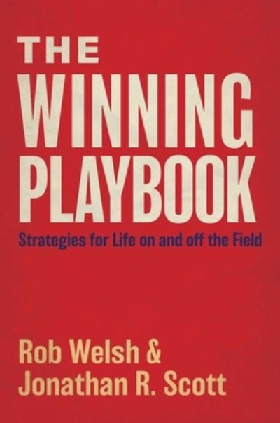 Winning Playbook - Rob Welsh - Books - Indigo River Publishing - 9781950906918 - September 27, 2022