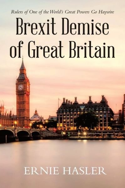 Cover for Ernie Hasler · Brexit Demise of Great Britain (Book) (2023)
