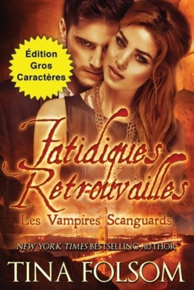 Cover for Tina Folsom · Fatidiques Retrouvailles (Édition Gros Caractères) (Buch) (2023)