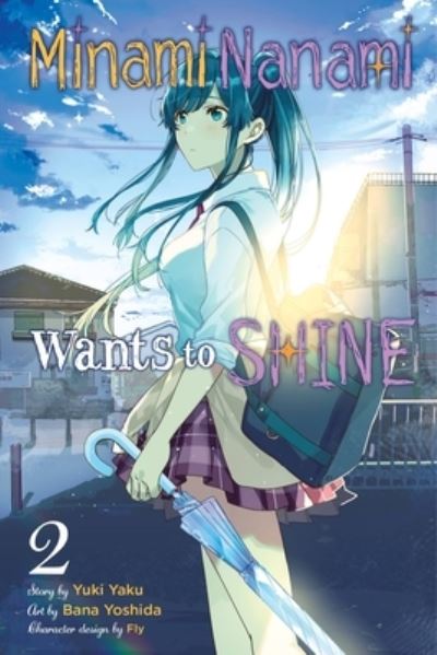 Cover for Yuki Yaku · Minami Nanami Wants to Shine, Vol. 2 - MINAMI NANAMI WANTS TO SHINE GN (Pocketbok) (2022)