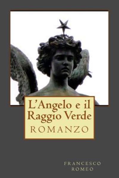 Cover for Francesco Romeo · L'Angelo e il Raggio Verde (Paperback Book) (2017)